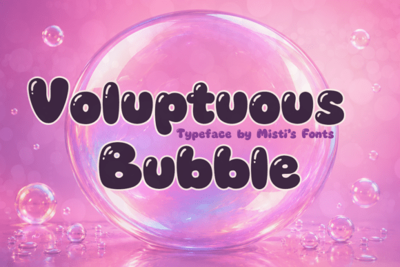 Voluptuous Bubble: A Typeface for Playful Branding